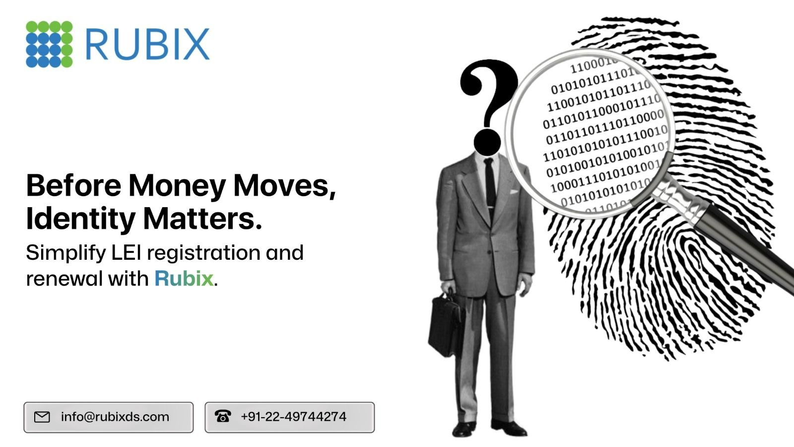Before Money Moves Identity Matters. Simplify LEI registration and renewal with Rubix.